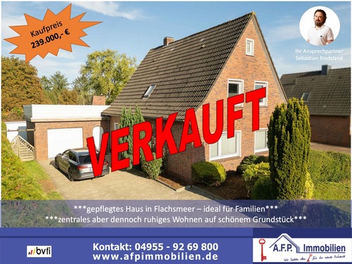 AFP-00519 VERKAUFT - ***gepflegtes Einfamilienhaus in Flachsmeer - ideal für Familien*** zentrales aber dennoch ruhiges Wohnen mit Garten